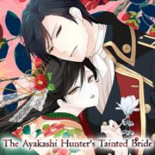 The Ayakashi Hunter's Tainted Bride The Ayakashi Hunter's Tainted Bride