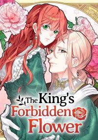 The King’s Forbidden Flower The King’s Forbidden Flower