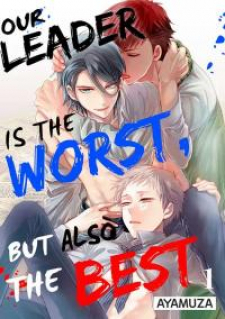 Our Leader Is The Worst, But Also The Best Our Leader Is The Worst, But Also The Best