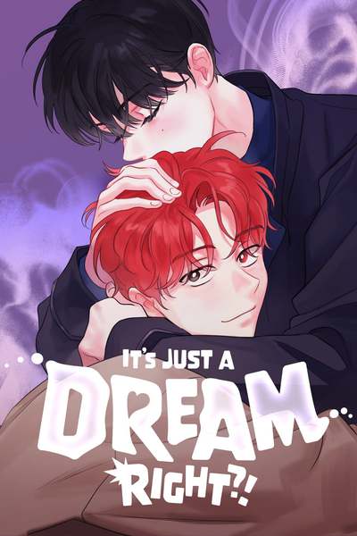It's Just a Dream...Right?! It's Just a Dream...Right?!
